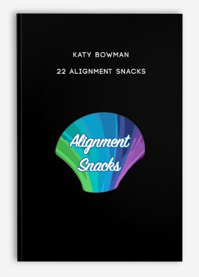Katy Bowman - 22 Alignment Snacks