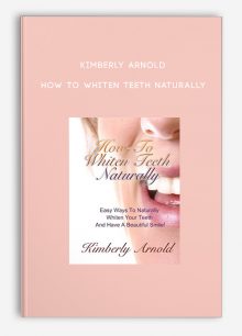 Kimberly Arnold - How To Whiten Teeth Naturally
