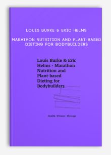 Louis Burke & Eric Helms - Marathon Nutrition and Plant-based Dieting for Bodybuilders
