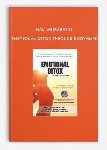 Mal Weeraratne - Emotional Detox Through Bodywork