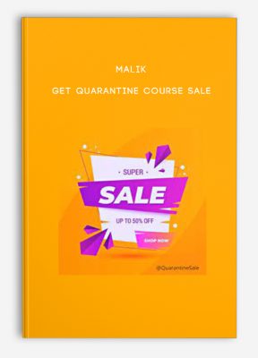 Malik – GET QUARANTINE COURSE SALE