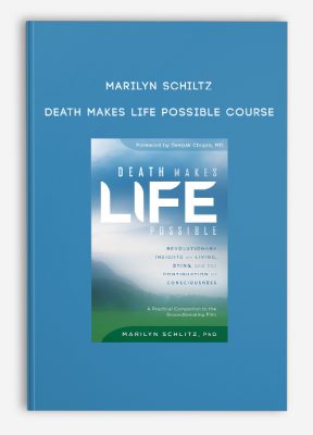 Marilyn Schiltz - Death Makes Life Possible Course