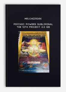 Melchizedek - Psychic Powers subliminal - The 12th Project 4.0 GB