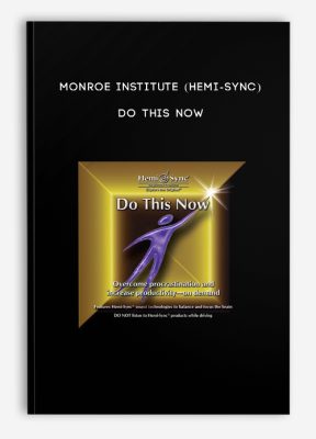 Monroe Institute (Hemi-Sync) - Do This Now