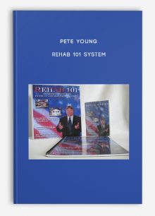 Pete Young – Rehab 101 System
