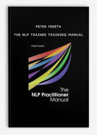 Peter Freeth - The NLP Trainer Training Manual