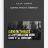 Robert Johnson - Slender Threads Interview