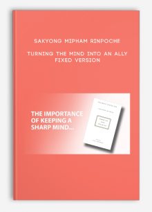 Sakyong Mipham Rinpoche - Turning the Mind Into an Ally FIXED VERSION