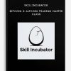 Skillincubator – Bitcoin & Altcoin Trading Master Class