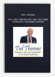 Ted Thomas – Tax Lien Certificate and Tax Deed Complete Training System