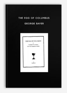 The Egg of Columbus – George Bayer