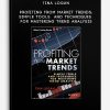 Tina Logan – Profiting from Market Trends: Simple Tools and Techniques for Mastering Trend Analysis