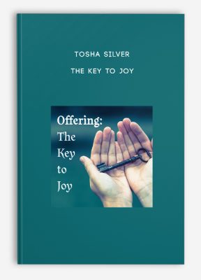 Tosha Silver - The Key to Joy