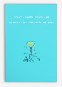 Udemy - Daniel Zimmerman - Master Class- The Seven Anchors