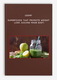 Udemy - Superfoods That Promote Weight Loss - Juicing Made EASY!
