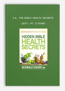 V.A.: The Bible Health Secrets (2017), Pt. 2 FIXED
