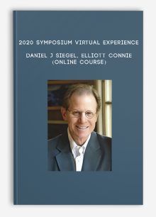 2020 Symposium Virtual Experience - DANIEL J SIEGEL, ELLIOTT CONNIE (Online Course)