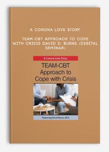 A Corona Love story: TEAM-CBT Approach to Cope with Crisis - DAVID D. BURNS (Digital Seminar)
