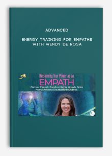 Advanced Energy Training for Empaths with Wendy De Rosa