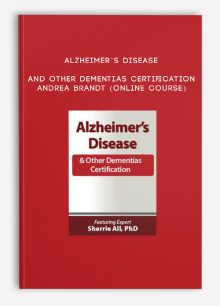 Alzheimer’s Disease and Other Dementias Certification - ANDREA BRANDT (Online Course)