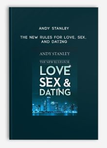 Andy Stanley - The New Rules for Love, Sex, and Dating