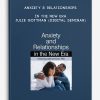 Anxiety & Relationships in the New Era - JULIE GOTTMAN (Digital Seminar)
