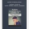 Autism Dysregulation During COVID-19 - KATHY MORRIS (Digital Seminar)