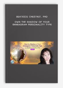 Beatrice Chestnut, PhD – Own the Shadow of Your Enneagram Personality Type