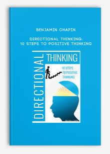 Benjamin Chapin - Directional Thinking: 10 Steps to Positive Thinking