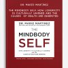 Dr. Mario Martinez - The MindBody Self: How Longevity Is Culturally Learned and the Causes of Health Are Inherited