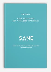 Entheos - Sara Gottfried - Get Vitalized Naturally