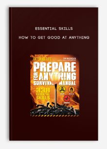 Essential Skills - How to Get Good at Anything