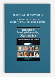 Essentials of Treating & Preventing Suicide - CRAIG J BRYAN (Online Course)