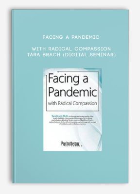 Facing a Pandemic with Radical Compassion - TARA BRACH (Digital Seminar)