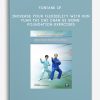 Fontane Ip - Increase Your Flexibility with Hun Yuan Tai Chi Chan Si Gong Foundation Exercises