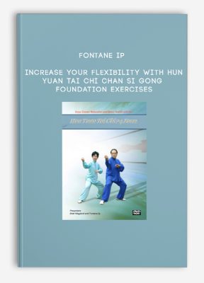 Fontane Ip - Increase Your Flexibility with Hun Yuan Tai Chi Chan Si Gong Foundation Exercises