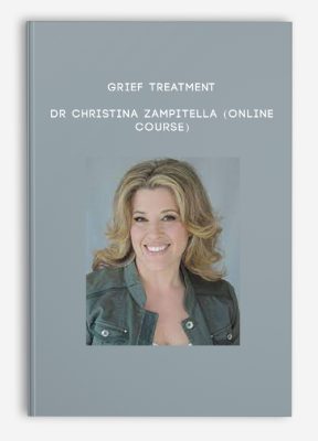 Grief Treatment - DR CHRISTINA ZAMPITELLA (Online Course)