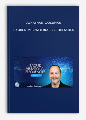 Jonathan Goldman – Sacred Vibrational Frequencies