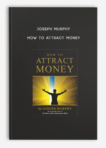 Joseph Murphy - How To Attract Money
