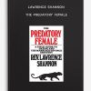 Lawrence Shannon - The Predatory Female