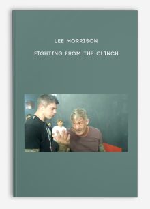 Lee Morrison - Fighting From the Clinch