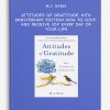 M.J. Ryan - Attitudes of Gratitude, 10th Anniversary Edition: How to Give and Receive Joy Every Day of Your Life