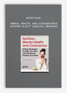 Nutrition, Mental Health, and Coronavirus - KRISTEN ALLOTT (Digital Seminar)