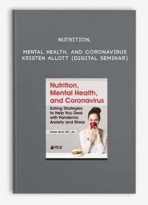 Nutrition, Mental Health, and Coronavirus - KRISTEN ALLOTT (Digital Seminar)