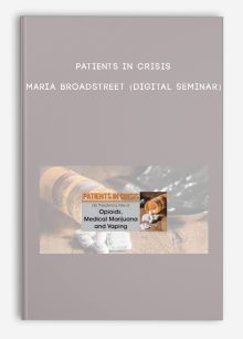 Patients in Crisis - MARIA BROADSTREET (Digital Seminar)
