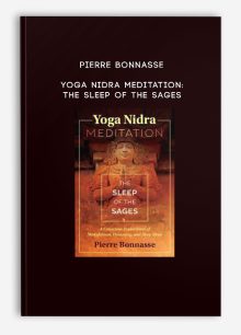Pierre Bonnasse - Yoga Nidra Meditation: The Sleep of the Sages