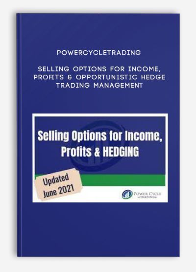 Powercycletrading – Selling Options for Income, Profits & Opportunistic Hedge Trading Management