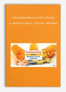 Psychopharmacology Update - N. BRADLEY KEELE (Digital Seminar)