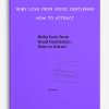 Ruby Love from Good Gentleman - How to Attract
