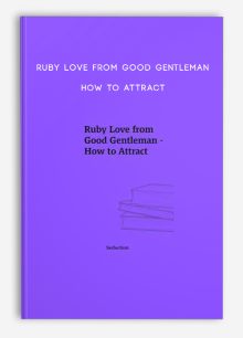 Ruby Love from Good Gentleman - How to Attract